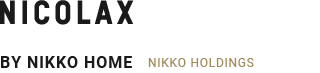 NICOLAX BY NIKKO HOME   NIKKO HOLDINGS